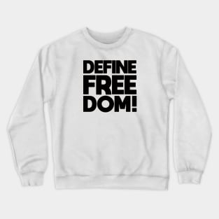 Define Freedom Crewneck Sweatshirt